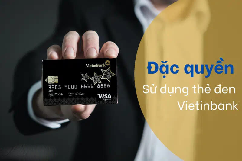 Đặc quyền của thẻ đen Vietinbank